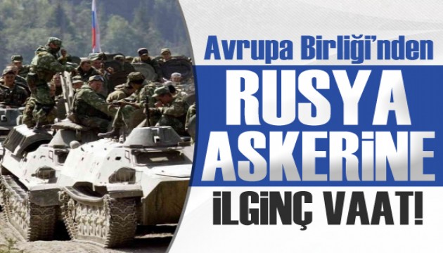 AB'den Rus askerlerine ilginç vaat!